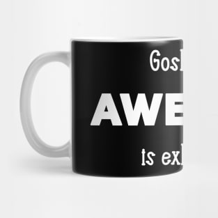 gosh being awesome is exhausting Mug